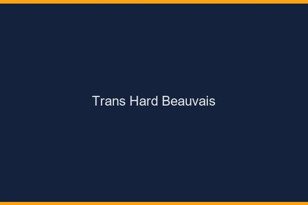 Trans hard Beauvais
