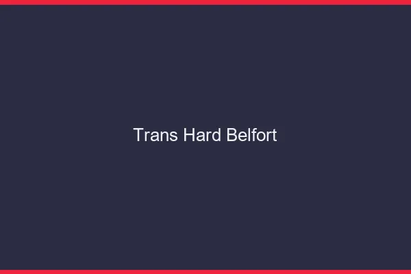 Trans hard Belfort