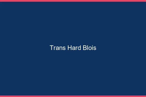 Trans hard Blois