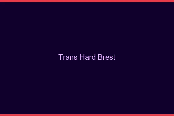 Trans hard Brest