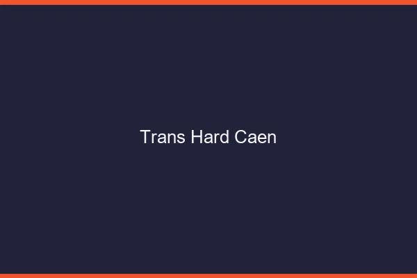 Trans hard Caen