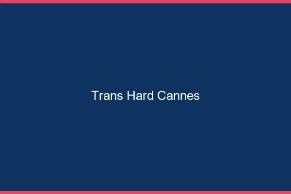 Trans hard Cannes