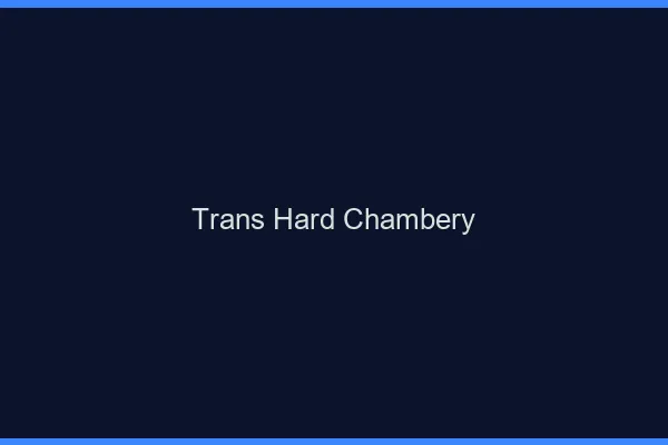 Trans hard Chambéry