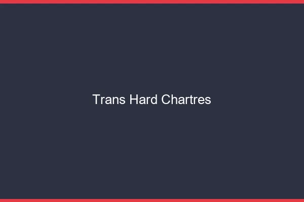 Trans hard Chartres