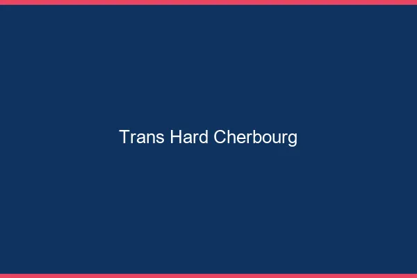 Trans hard Cherbourg