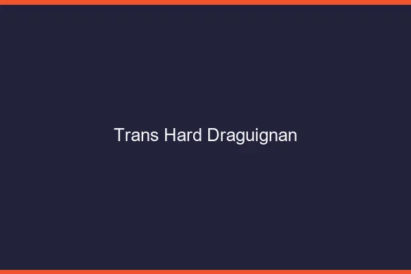 Trans hard Draguignan