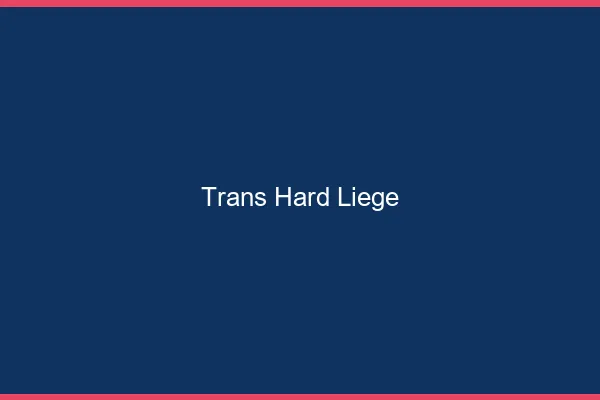 Trans hard Liège