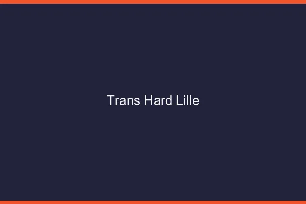 Trans hard Lille