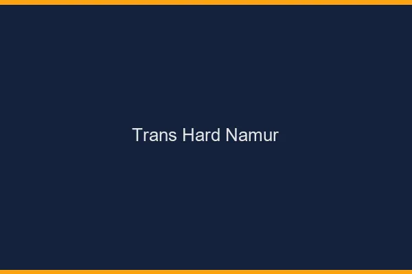 Trans hard Namur