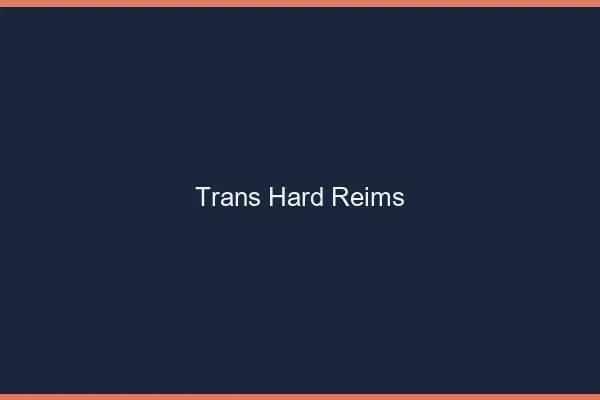 Trans hard Reims