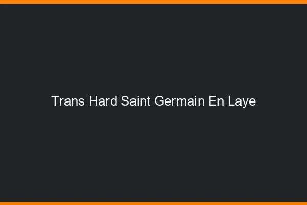 Trans hard Saint-Germain-en-Laye