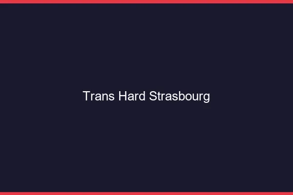Trans hard Strasbourg