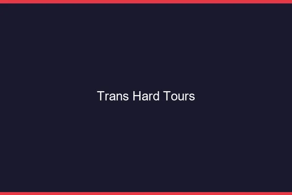 Trans hard Tours