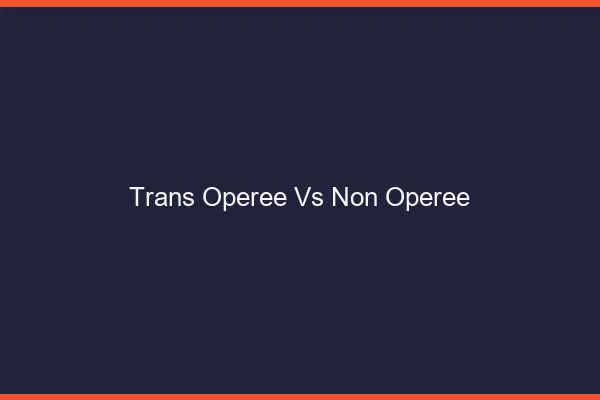Trans opérée vs non opérée