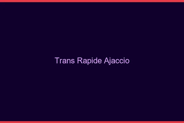 Trans rapide Ajaccio