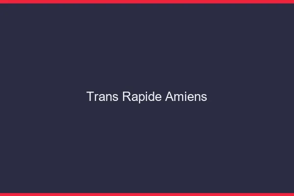 Trans rapide Amiens