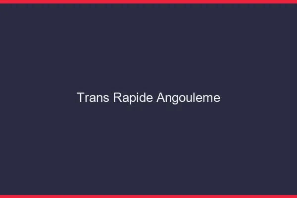 Trans rapide Angoulême