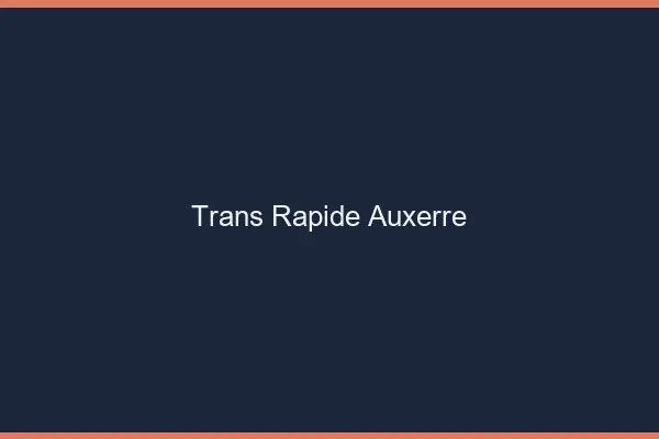 Trans rapide Auxerre