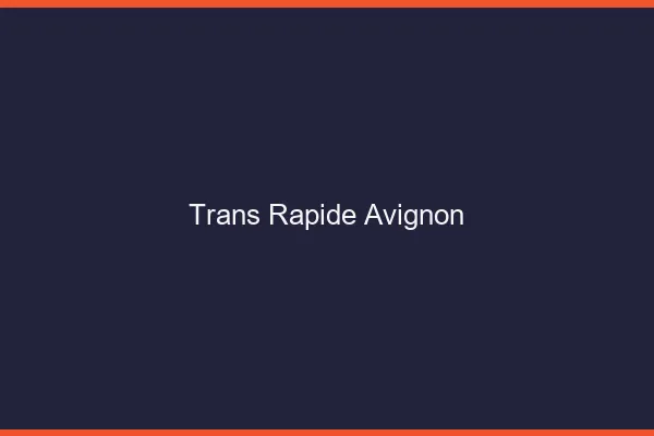 Trans rapide Avignon