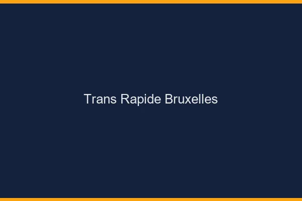 Trans rapide Bruxelles