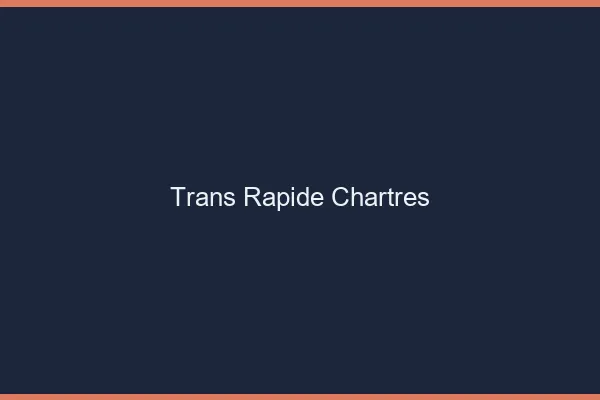 Trans rapide Chartres