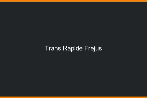 Trans rapide Fréjus