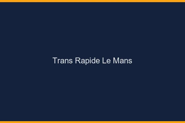 Trans rapide le mans
