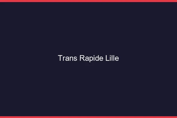 Trans rapide Lille