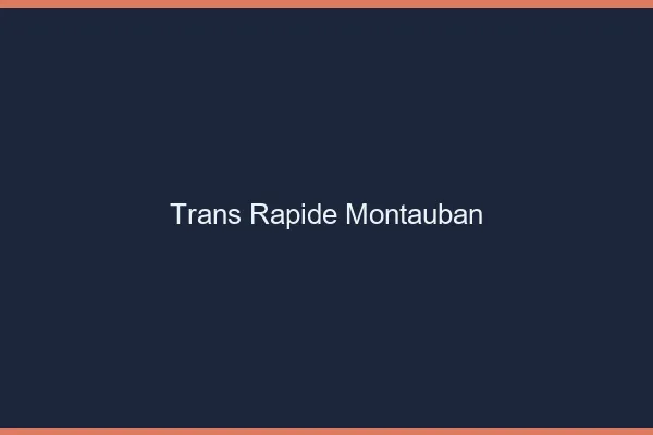 Trans rapide Montauban