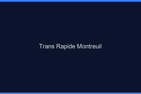 Trans rapide Montreuil