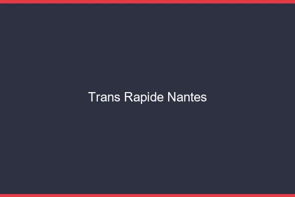 Trans rapide Nantes