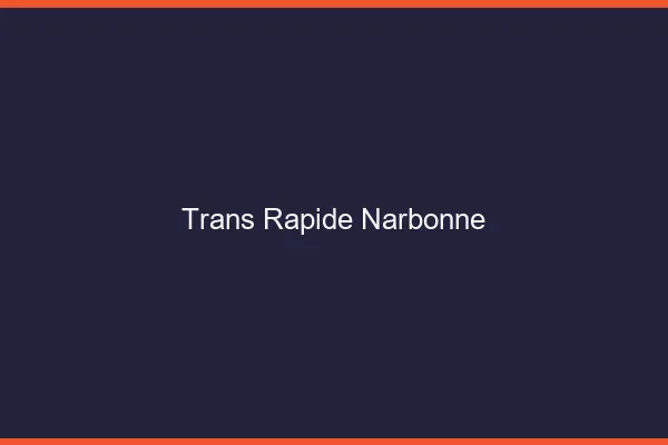 Trans rapide Narbonne