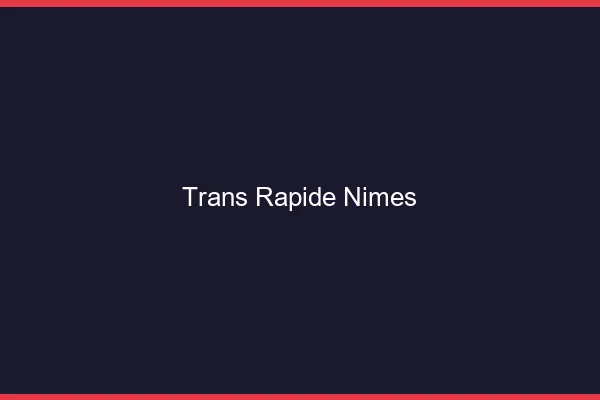 Trans rapide Nîmes