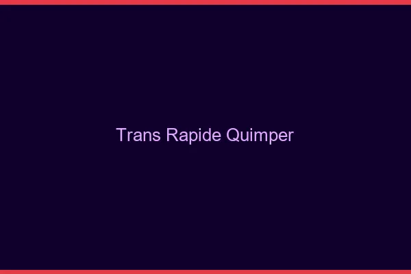 Trans rapide Quimper