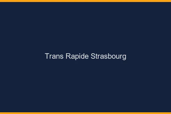 Trans rapide Strasbourg