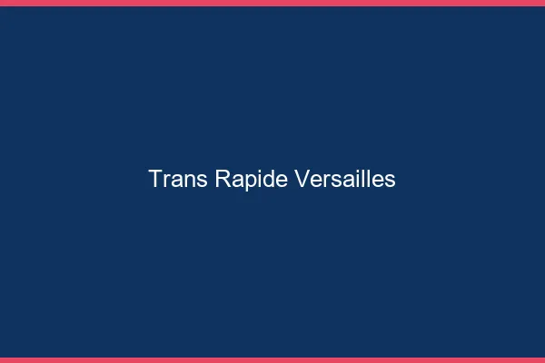 Trans rapide Versailles
