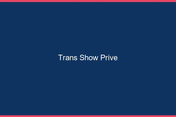 Trans show privé