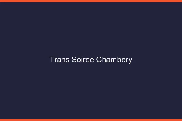 Trans soirée Chambéry