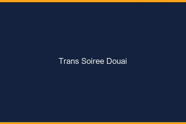 Trans soirée Douai