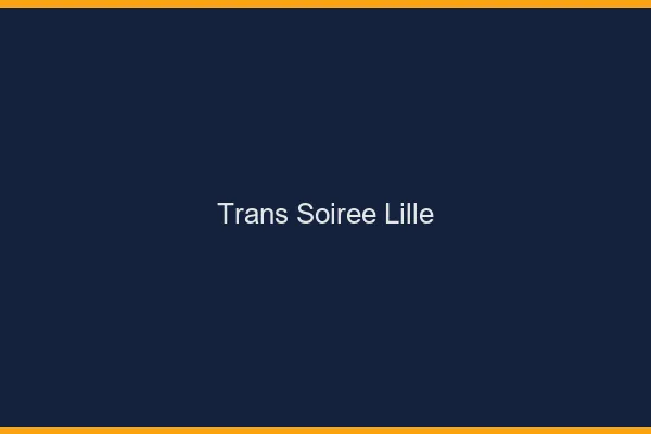 Trans soirée Lille