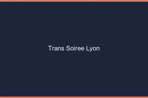 Trans soirée Lyon