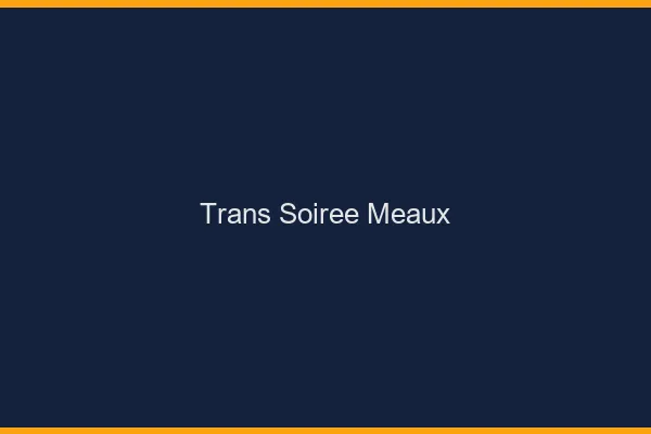 Trans soirée Meaux