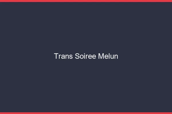 Trans soirée Melun