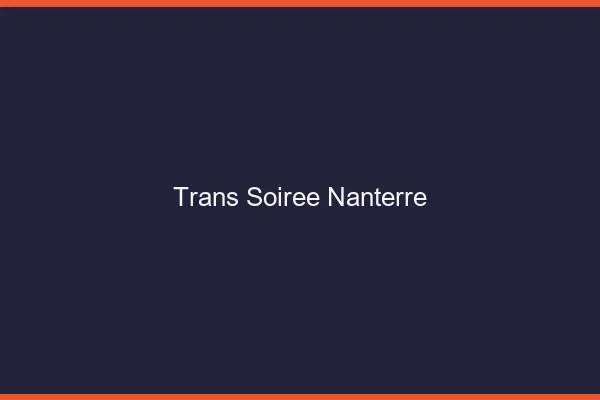 Trans soirée Nanterre