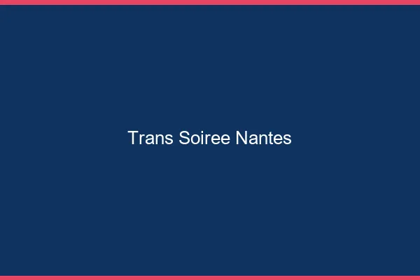 Trans soirée Nantes