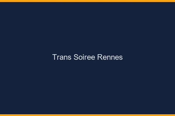 Trans soirée Rennes