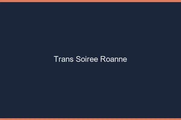 Trans soirée Roanne