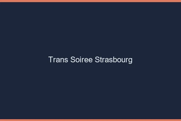 Trans soirée Strasbourg
