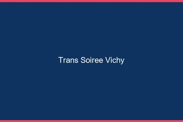Trans soirée Vichy