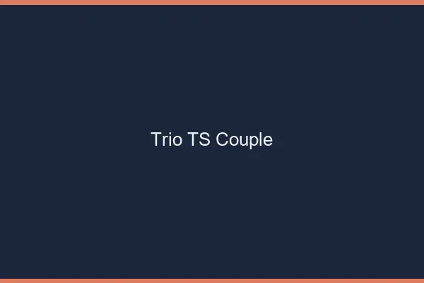 Trio TS couple